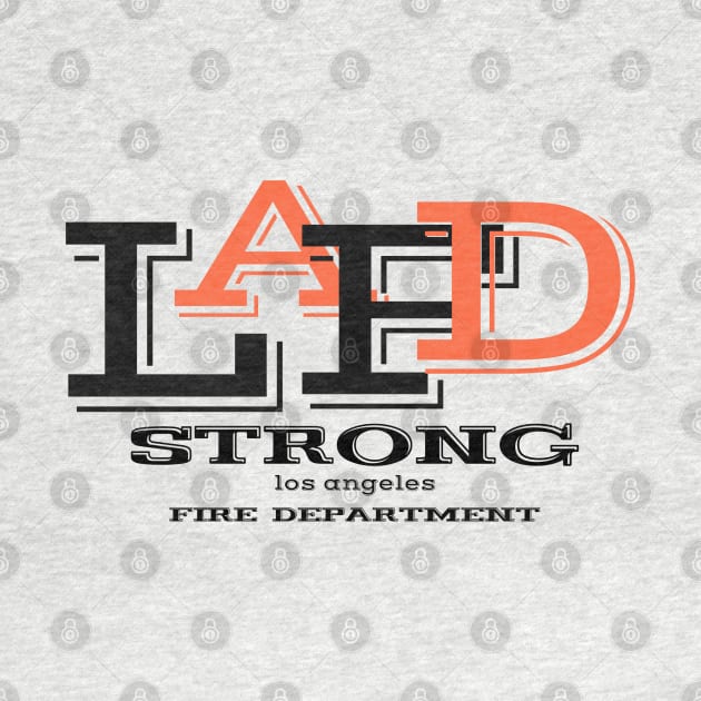 LAFD Strong Los Angeles Fire Department, LAFD Strong, LAFD, Lafd Strong Design Art by BaronBoutiquesStore